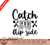 Catch You On The Flip Side SVG SVG